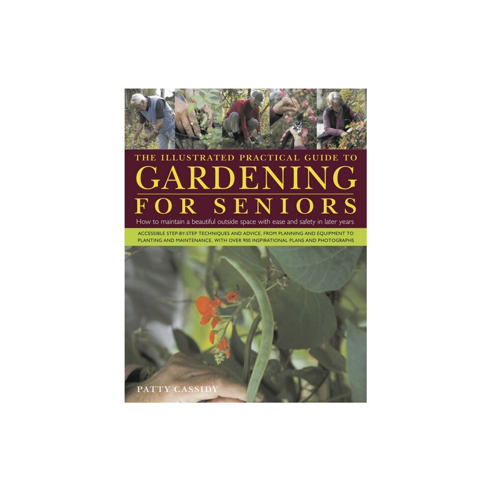 Anness publishing Illustrated Practical Guide to Gardening for Seniors (inbunden, eng)