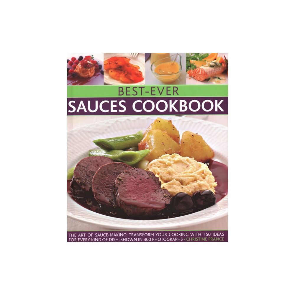 Anness publishing Best-Ever Sauces Cookbook (inbunden, eng)