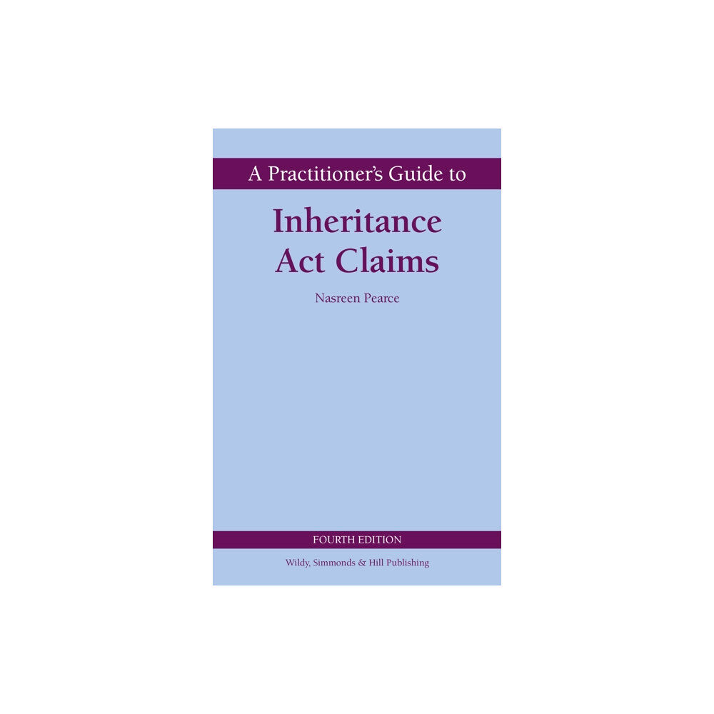 Wildy, Simmonds and Hill Publishing A Practitioner's Guide to Inheritance Act Claims (inbunden, eng)