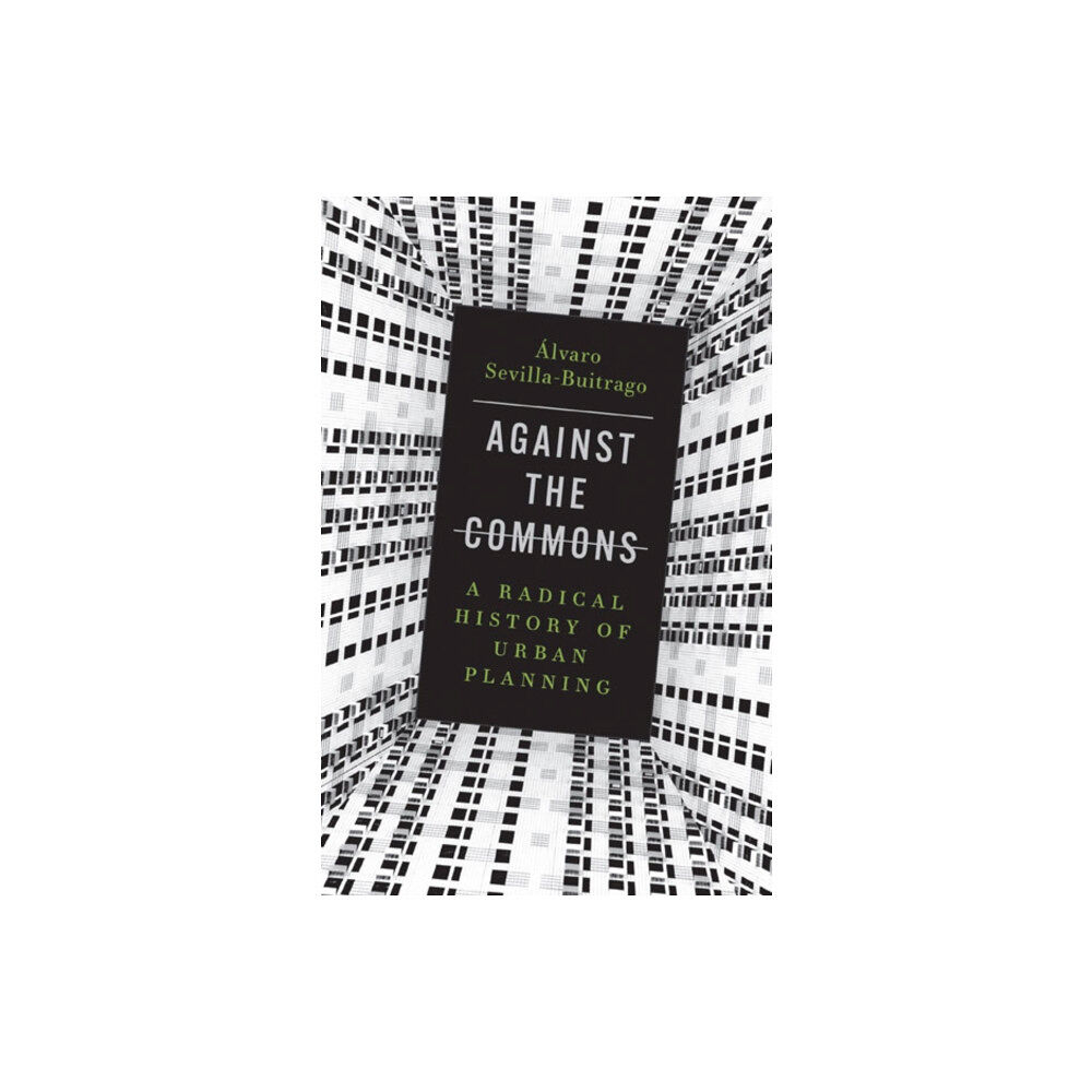 University of Minnesota Press Against the Commons (häftad, eng)