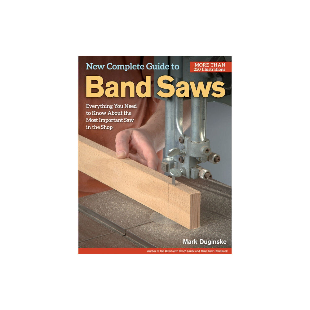 Fox Chapel Publishing New Complete Guide to Band Saws (häftad, eng)