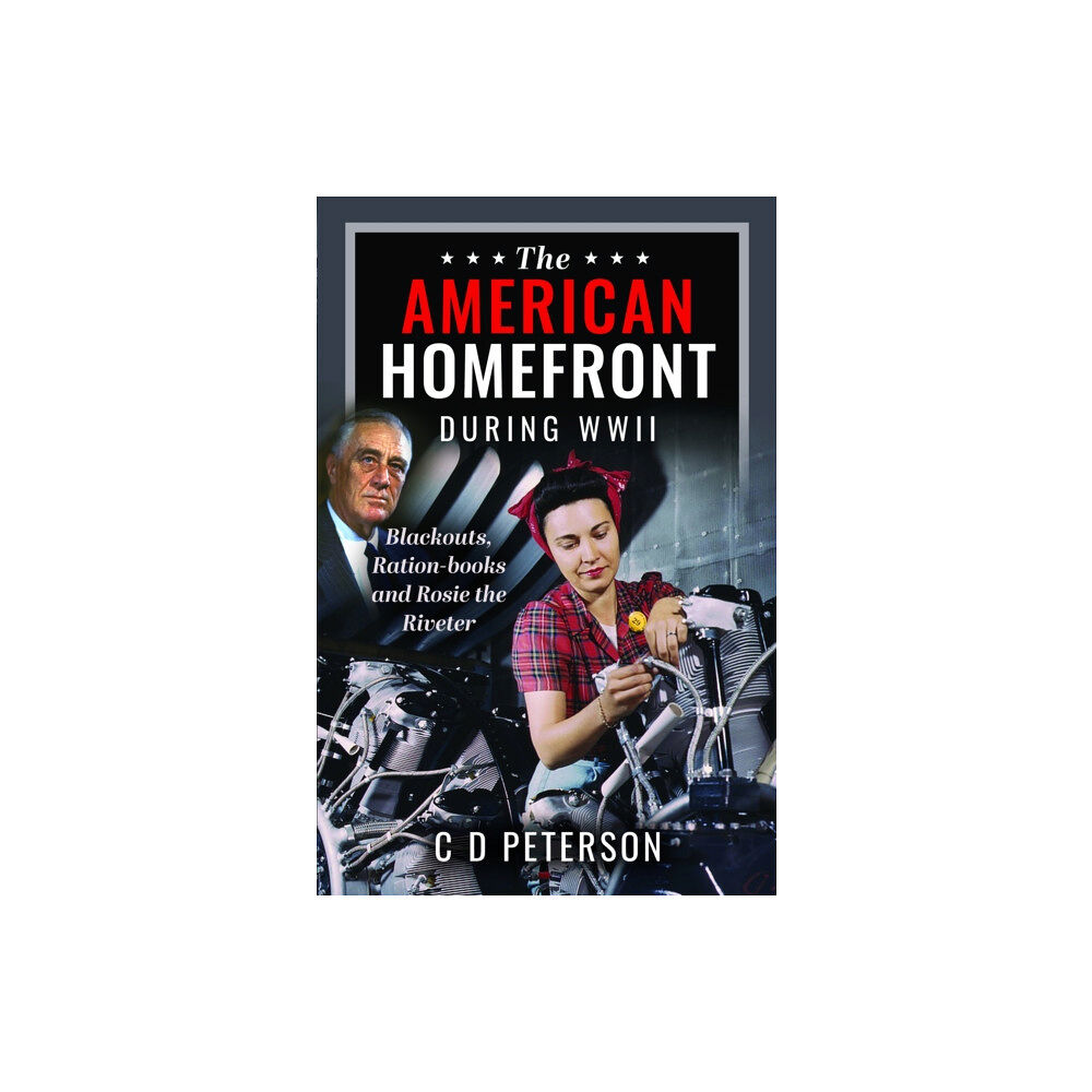 Pen & Sword Books Ltd The American Homefront During WWII (inbunden, eng)