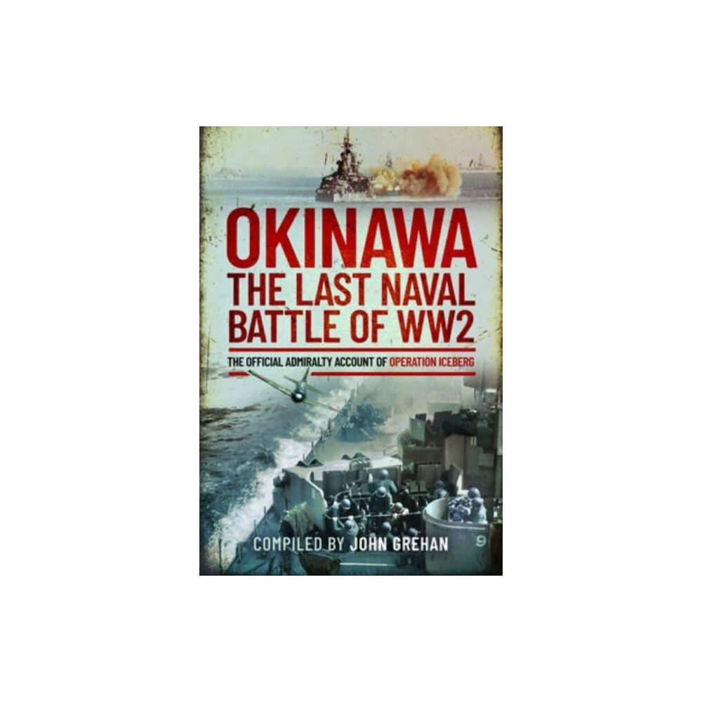 Pen & Sword Books Ltd Okinawa: The Last Naval Battle of WW2 (inbunden, eng)