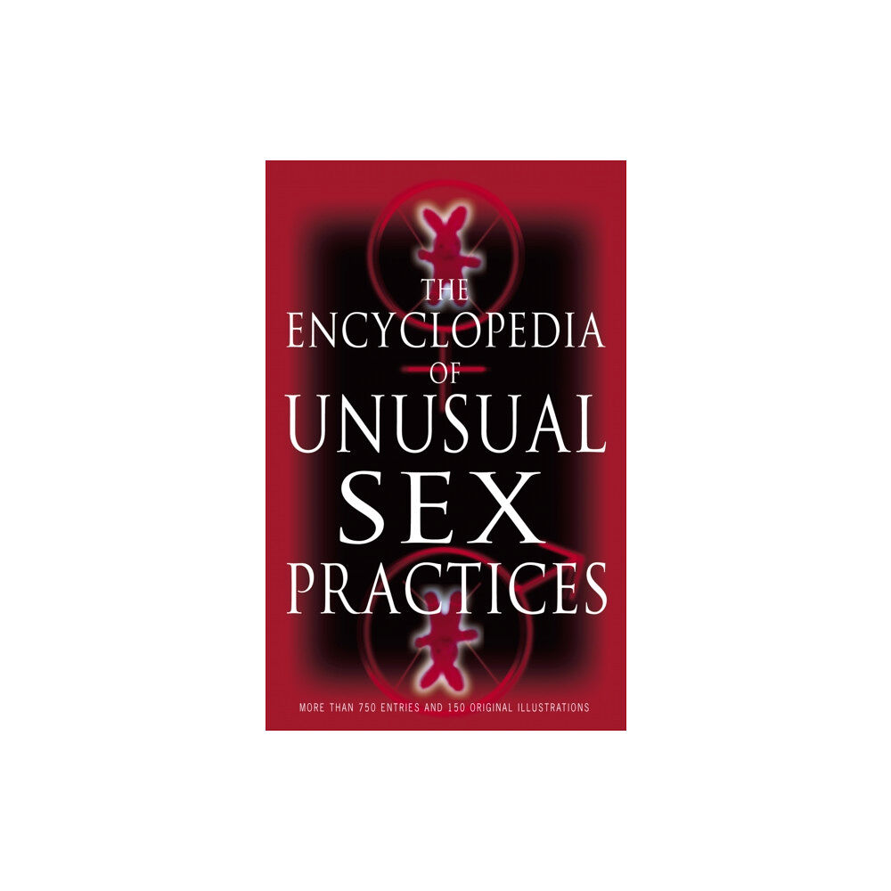 Little, Brown Book Group Encyclopedia Of Unusual Sex Practices (häftad, eng)