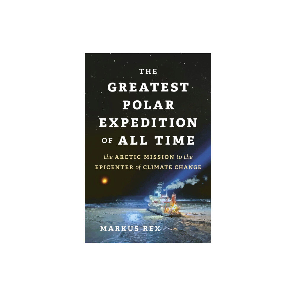 Greystone Books,Canada The Greatest Polar Expedition of All Time (inbunden, eng)