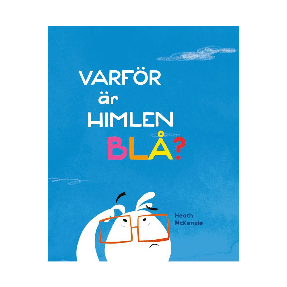 Heath McKenzie Varför är himlen blå? (inbunden)