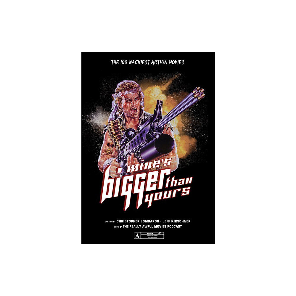 Schiffer Publishing Mine's Bigger Than Yours : The 100 Wackiest Action Movies (häftad, eng)