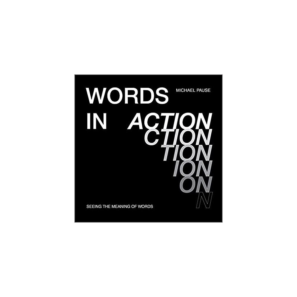 Schiffer Publishing Words In Action : Seeing the Meaning of Words (inbunden, eng)