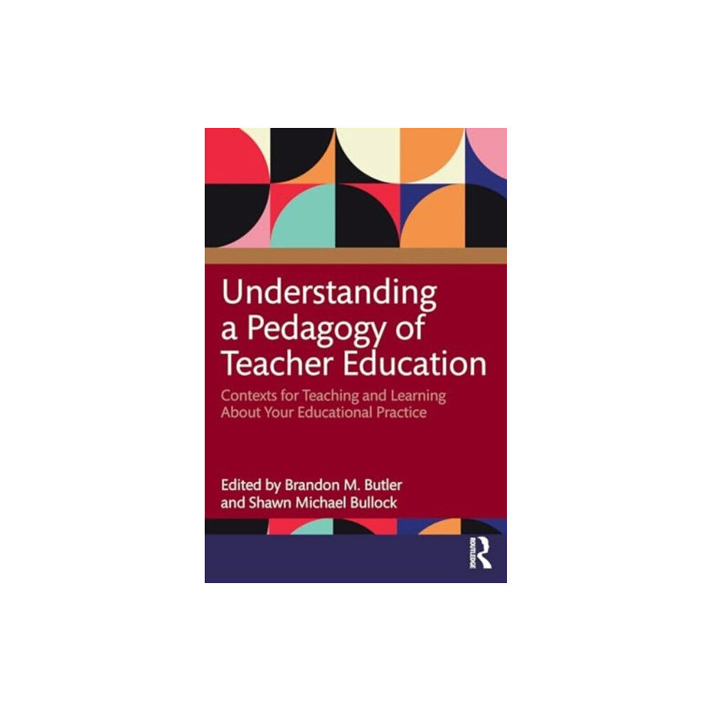 Taylor & francis ltd Understanding a Pedagogy of Teacher Education (häftad, eng)