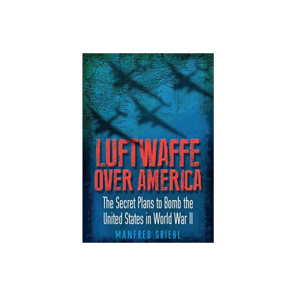 Pen & Sword Books Ltd Luftwaffe Over America (häftad, eng)