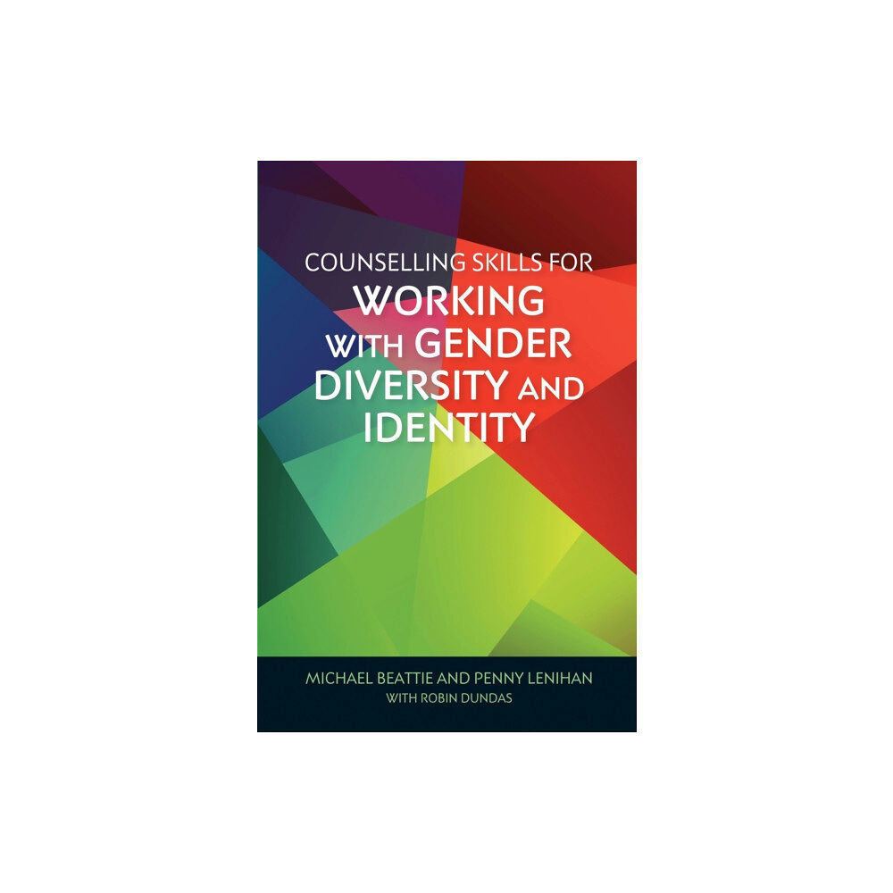 Jessica kingsley publishers Counselling Skills for Working with Gender Diversity and Identity (häftad, eng)