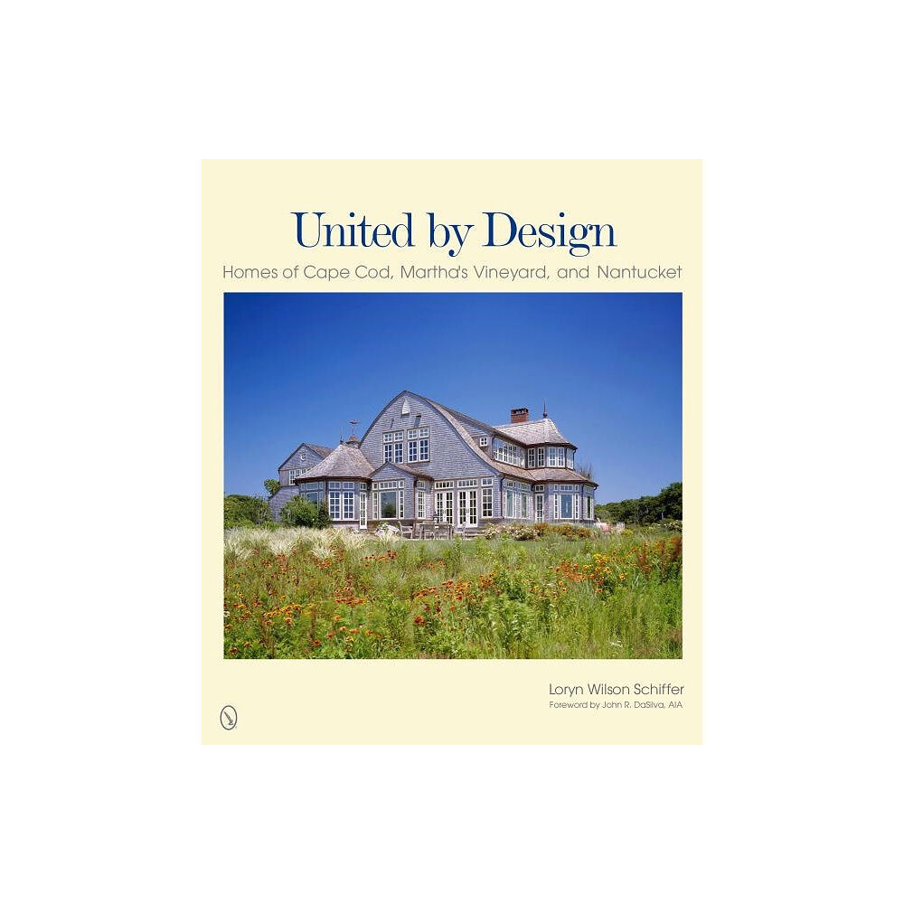 Loryn Wilson Schiffer United by design - homes of cape cod, marthas vineyard, and nantucket (inbunden, eng)