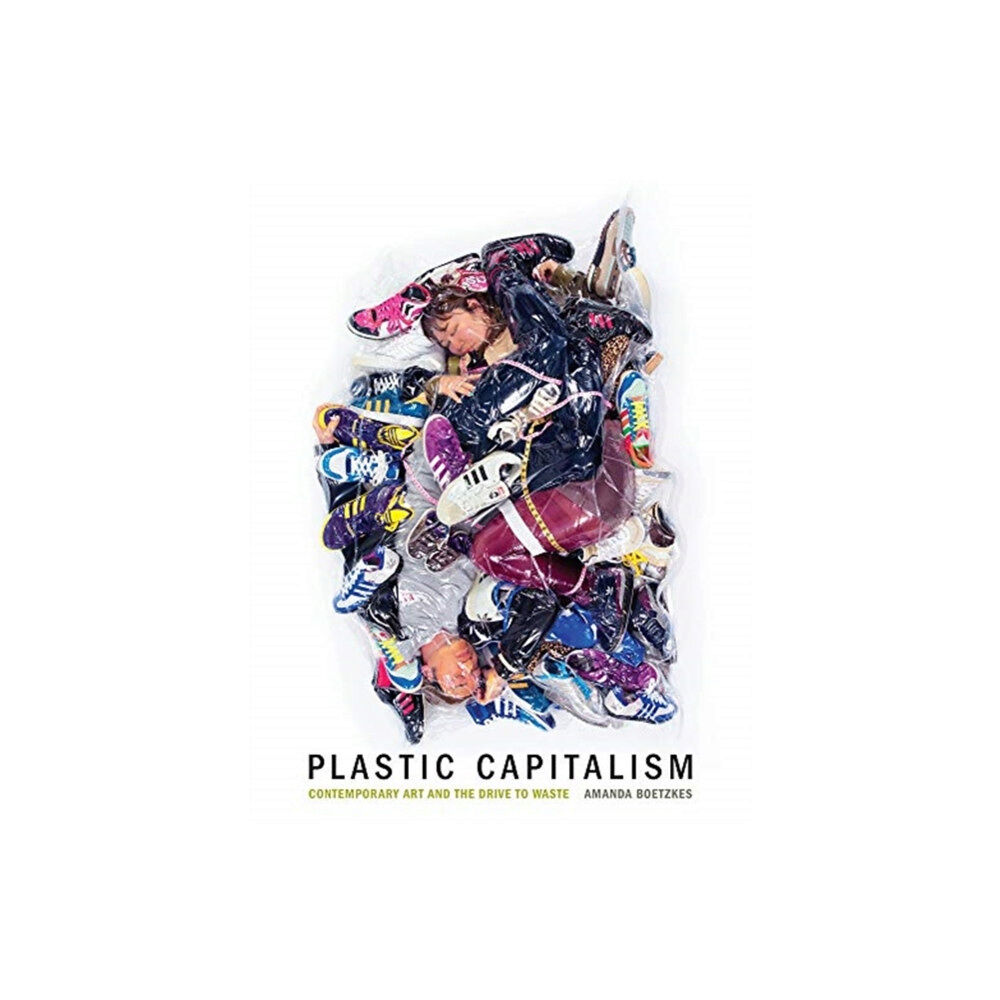 Mit press ltd Plastic Capitalism (inbunden, eng)