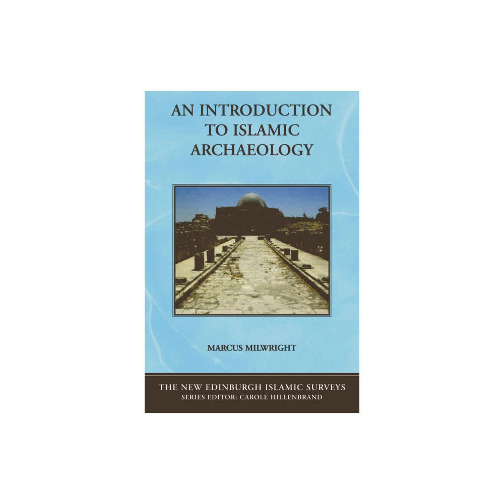 Edinburgh university press An Introduction to Islamic Archaeology (häftad, eng)