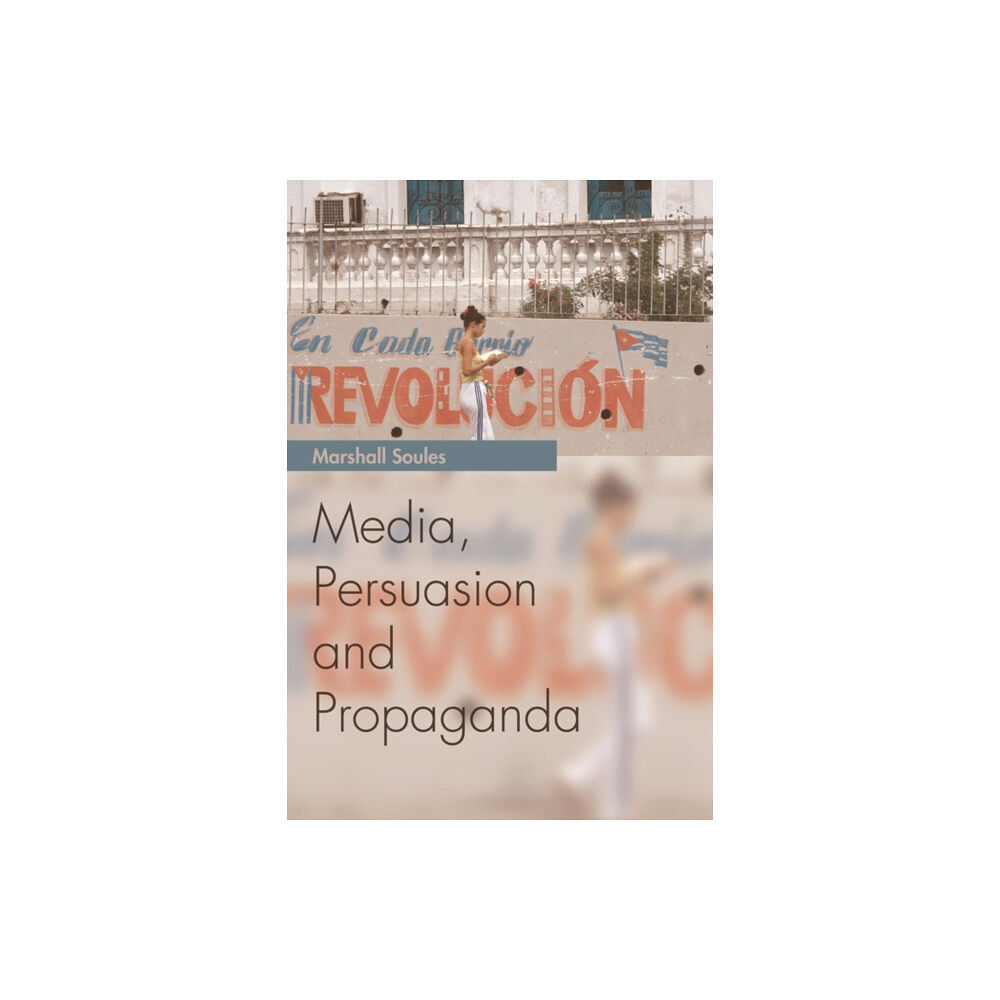 Edinburgh university press Media, Persuasion and Propaganda (häftad, eng)