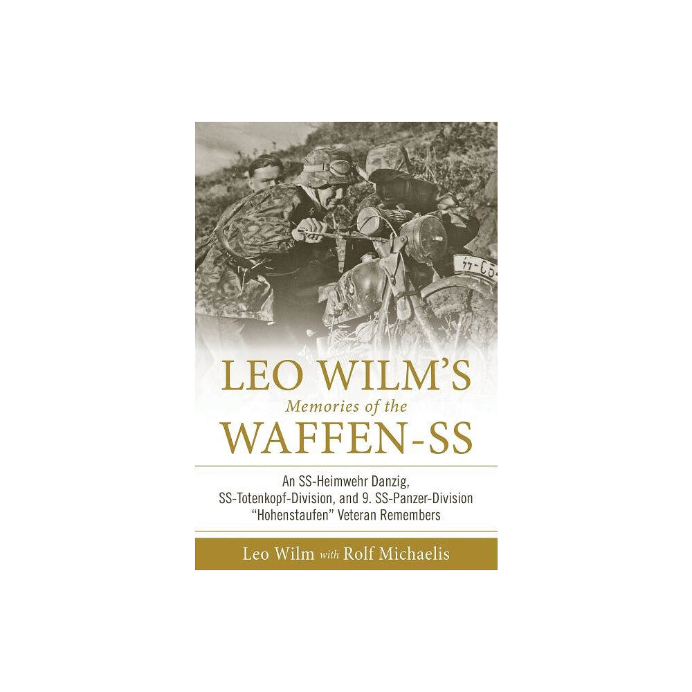 Rolf Michaelis Leo wilms memories of the waffen-ss - an ss-heimwehr danzig, ss-totenkopf-d (inbunden, eng)