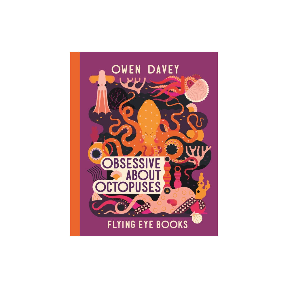 Flying Eye Books Obsessive About Octopuses (häftad, eng)