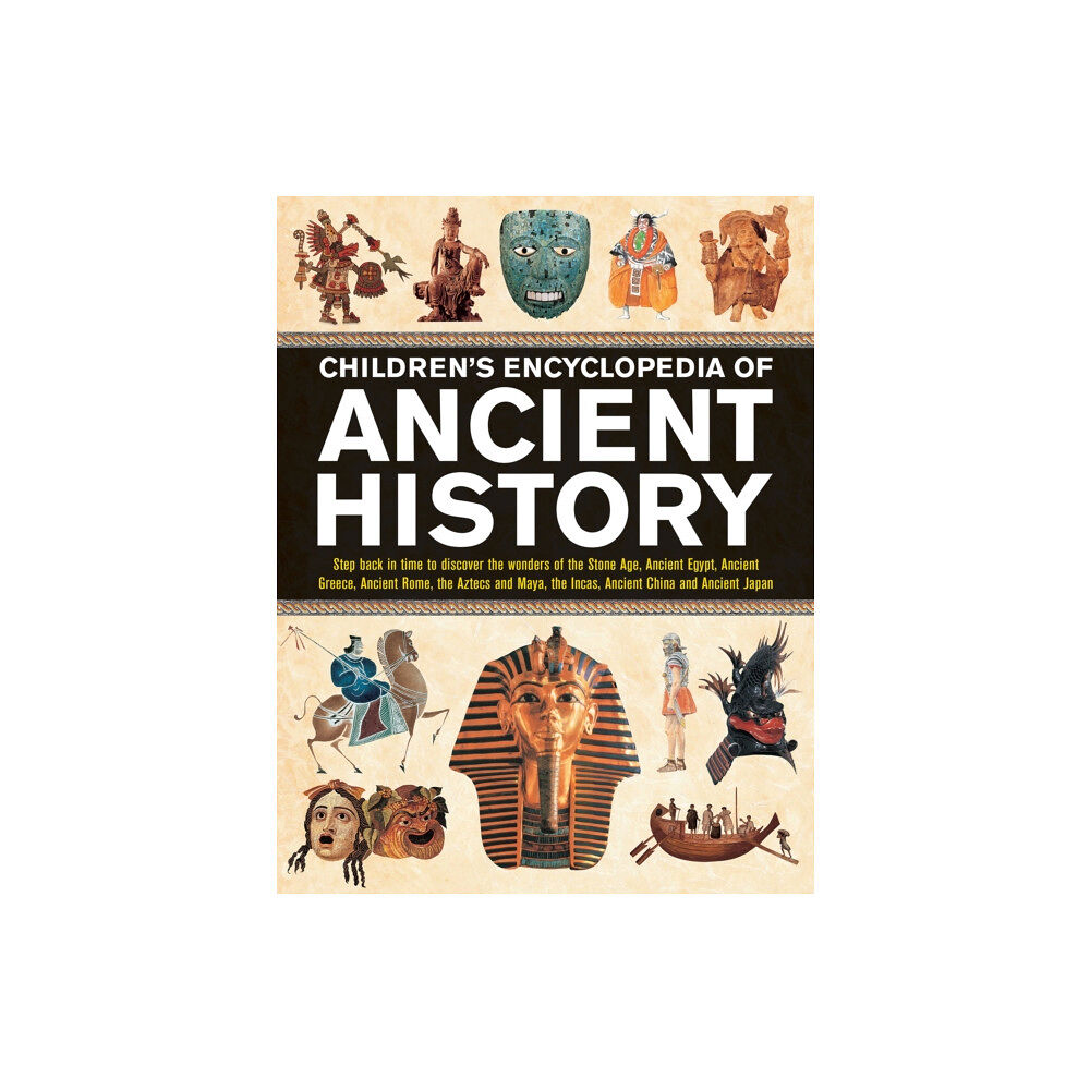 Anness publishing Children's Encyclopedia of Ancient History (inbunden, eng)