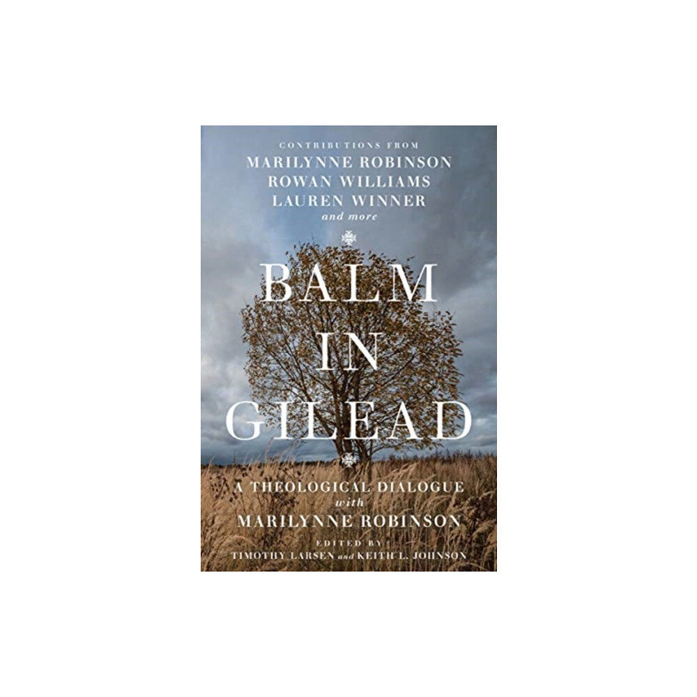 IVP Academic Balm in Gilead – A Theological Dialogue with Marilynne Robinson (häftad, eng)