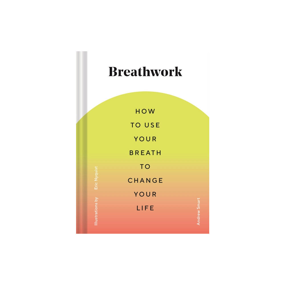 Chronicle Books Breathwork (inbunden, eng)