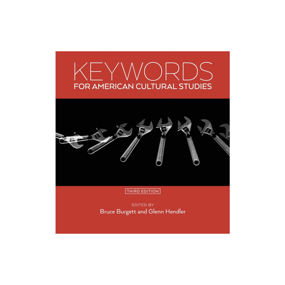 New York University Press Keywords for American Cultural Studies, Third Edition (häftad, eng)