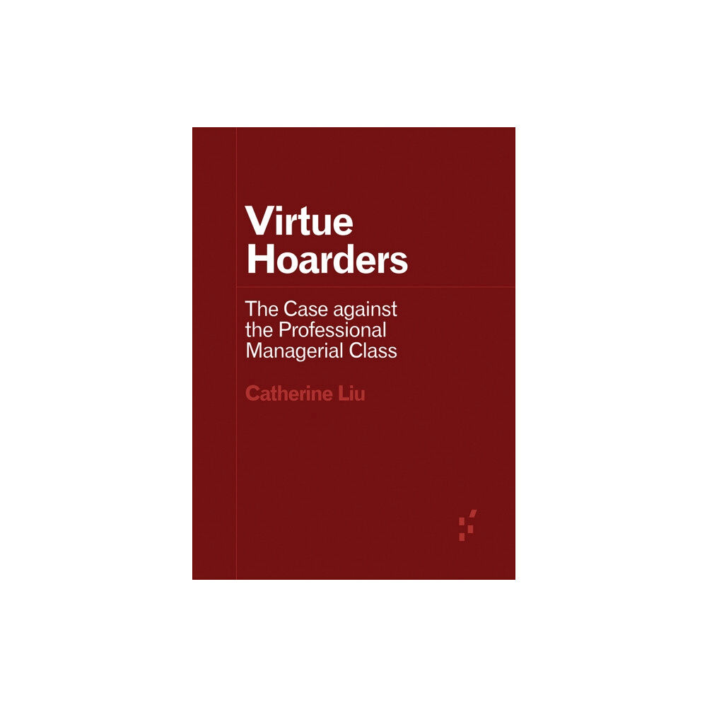 University of Minnesota Press Virtue Hoarders (häftad, eng)