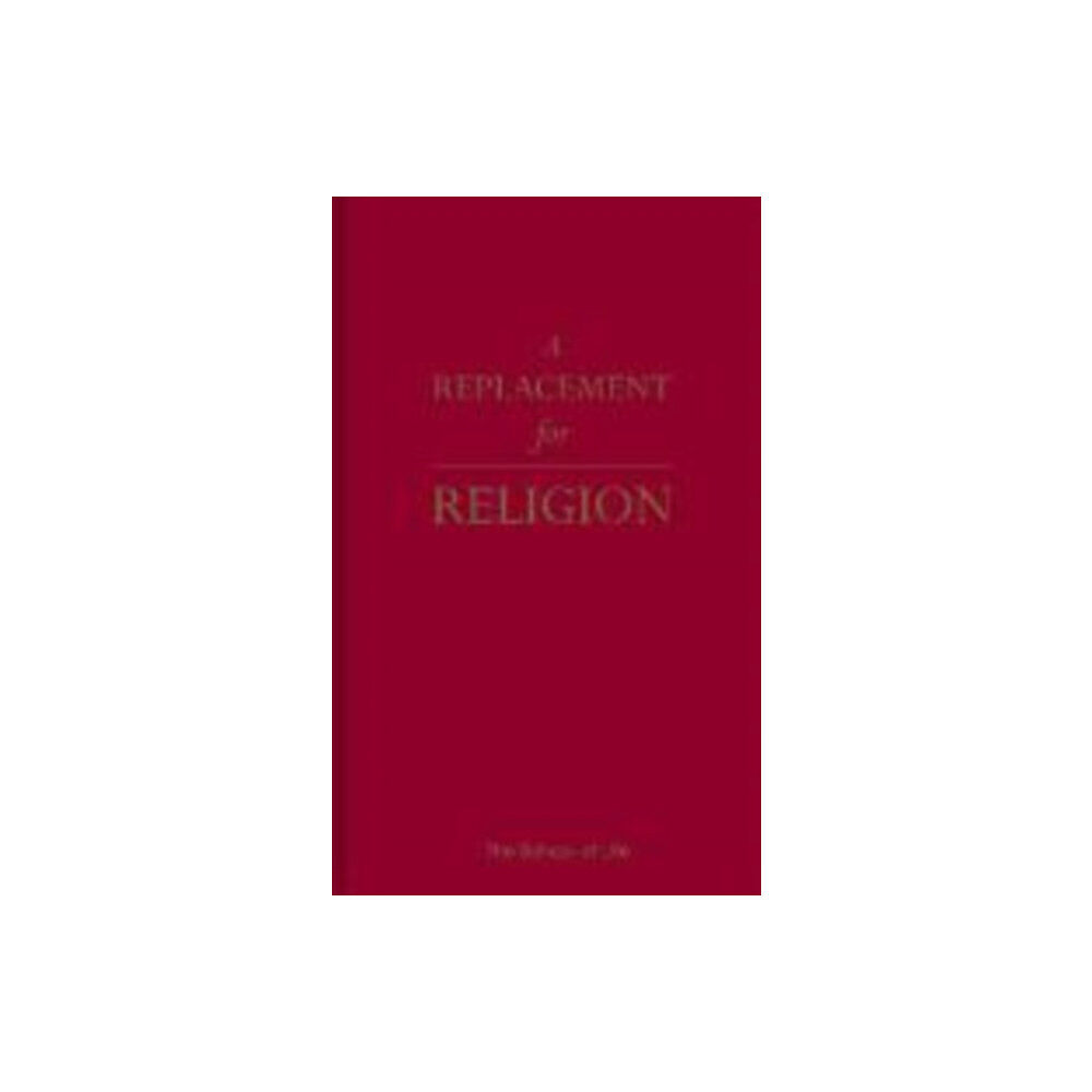 The School of Life Press A Replacement for Religion (inbunden, eng)