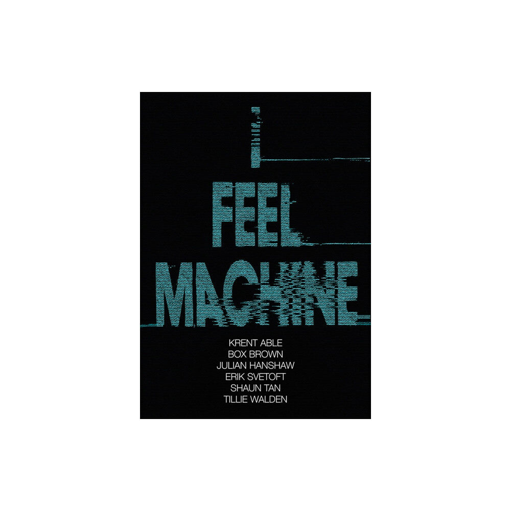 SelfMadeHero I Feel Machine (häftad, eng)