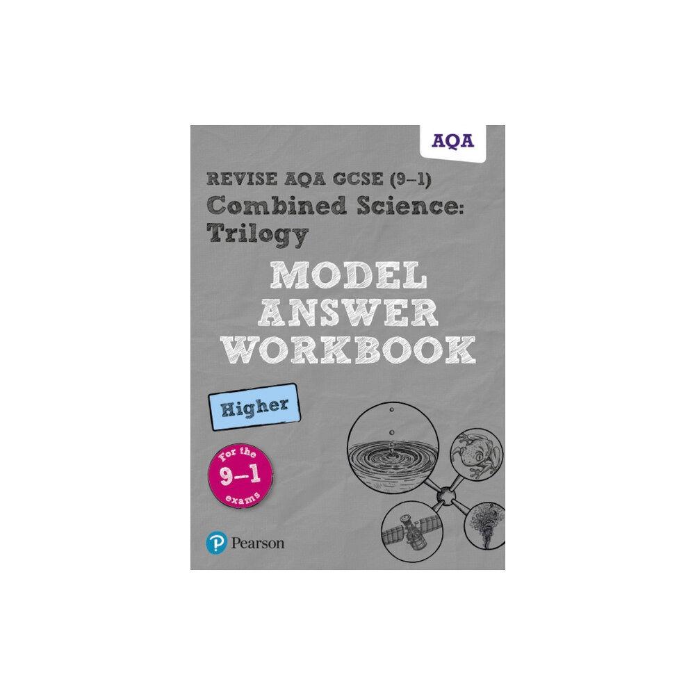 Pearson Education Limited Pearson REVISE AQA GCSE (9-1) Combined Science: Trilogy Model Answer Workbook Higher: For 2024 and 2025 assessments and...