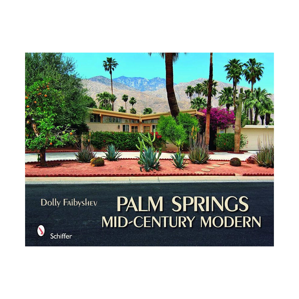 Dolly Faibyshev Palm Springs Mid-Century Modern (inbunden, eng)