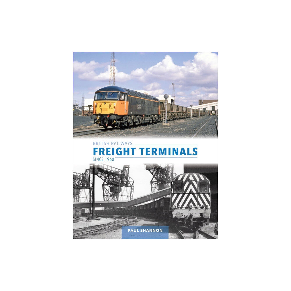 Crecy Publishing British Railways Freight Terminals Since 1960 (inbunden, eng)