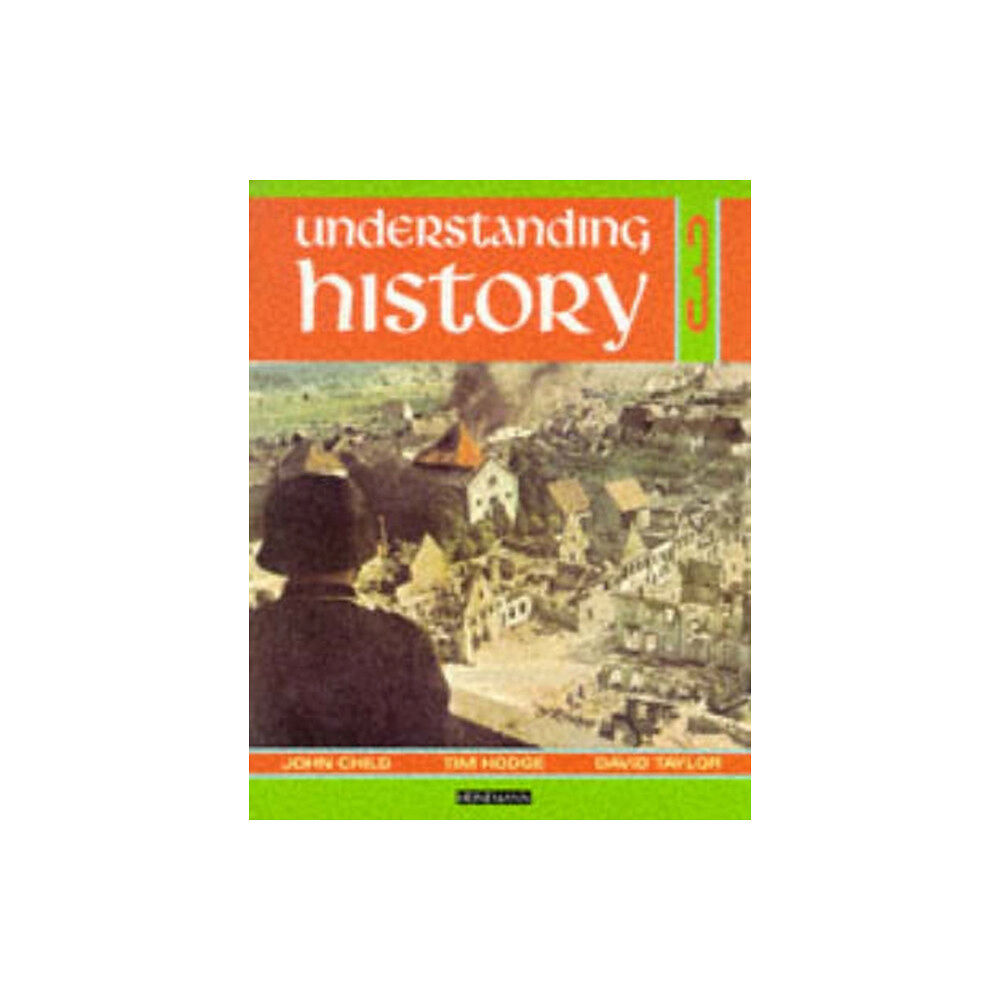 Pearson Education Limited Understanding History Book 3 (Britain and the Great War, Era of the 2nd World War) (häftad, eng)