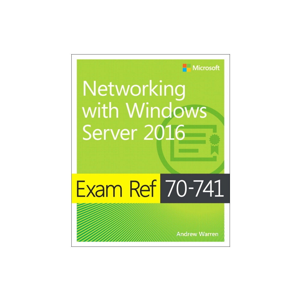 Microsoft Press,U.S. Exam Ref 70-741 Networking with Windows Server 2016 (häftad, eng)