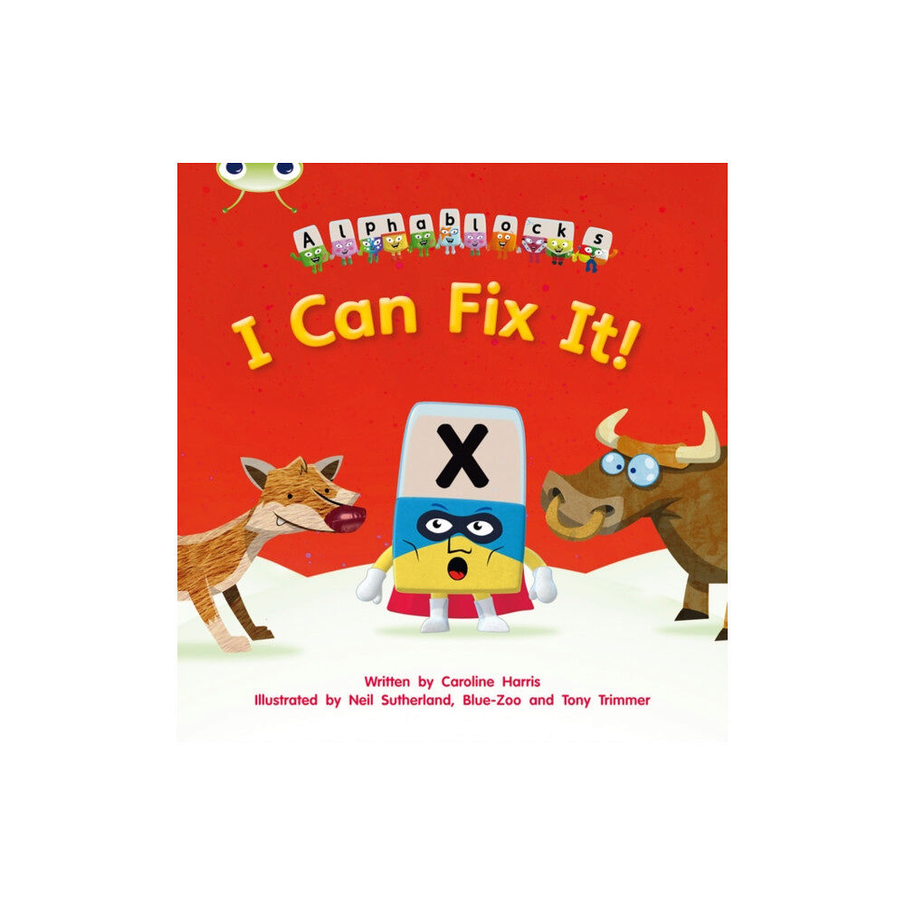 Pearson Education Limited Bug Club Phonics - Phase 3 Unit 6: Alphablocks I Can Fix It! (häftad, eng)