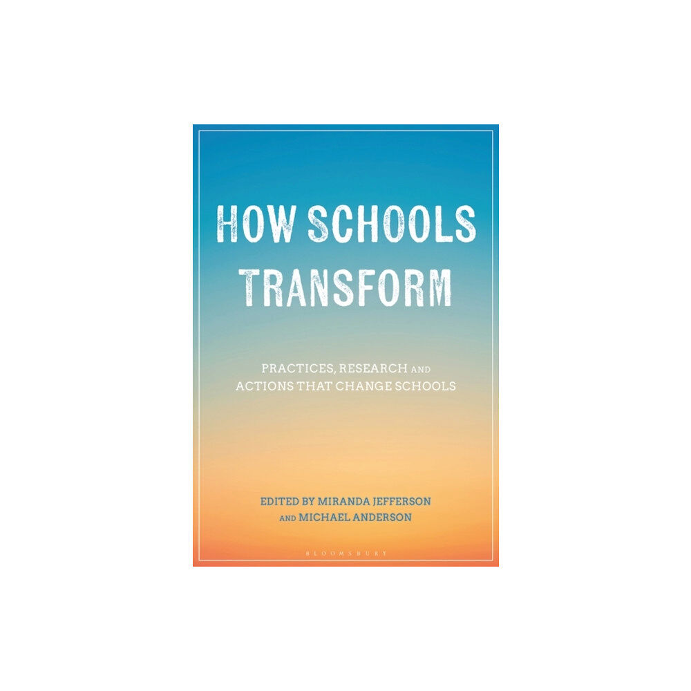 Bloomsbury Publishing PLC How Schools Transform (häftad, eng)