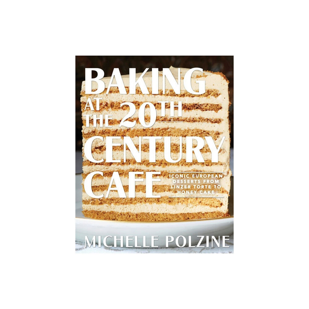 Workman Publishing Baking at the 20th Century Cafe (inbunden, eng)