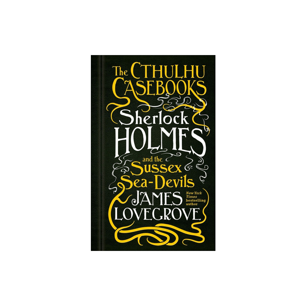 Titan Books Ltd The Cthulhu Casebooks - Sherlock Holmes and the Sussex Sea-Devils (inbunden, eng)