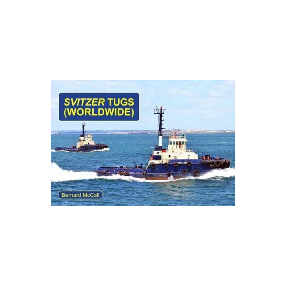 Bernard McCall Svitzer Tugs - Worldwide (häftad, eng)