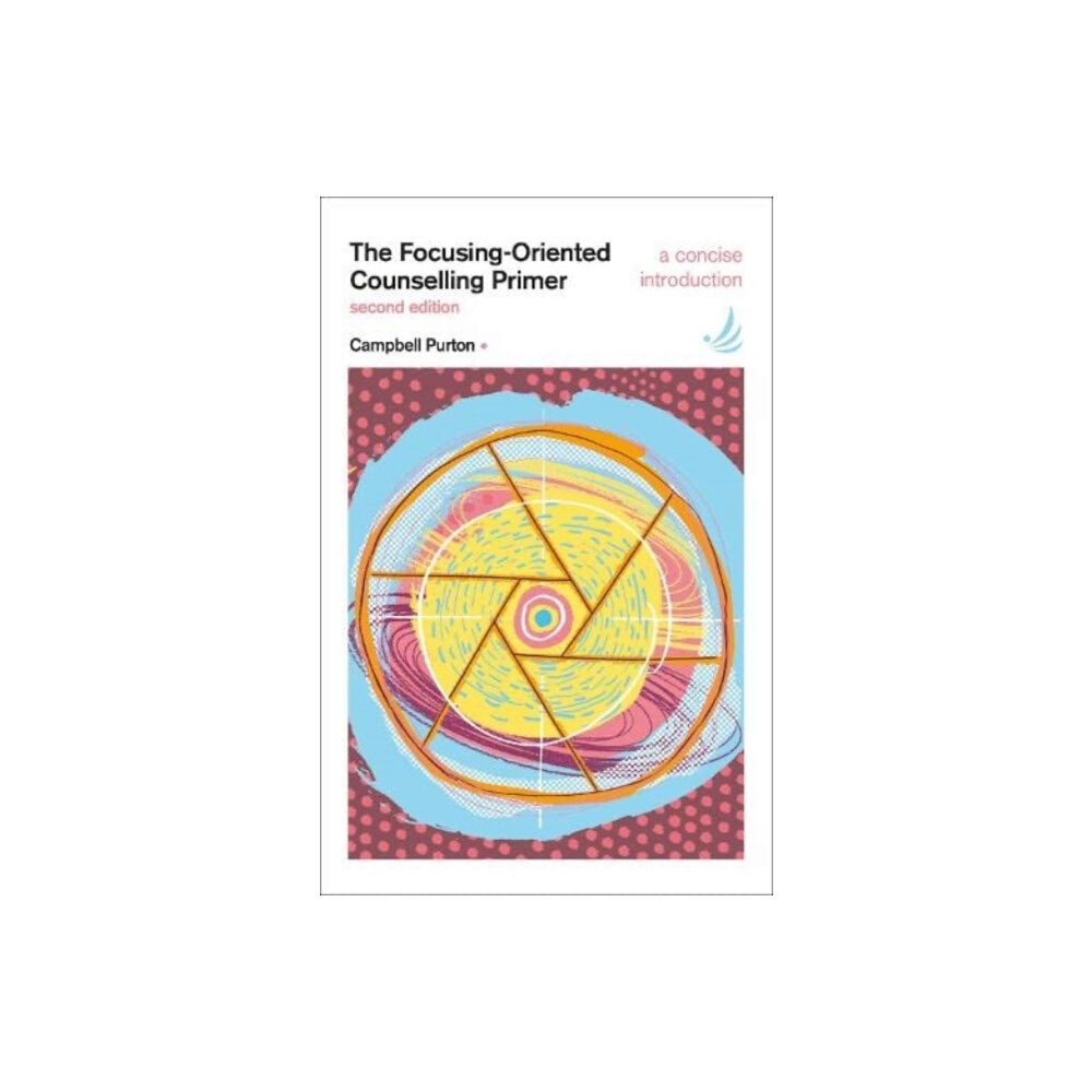 PCCS Books The Focusing-Oriented Counselling Primer (second edition) (häftad, eng)