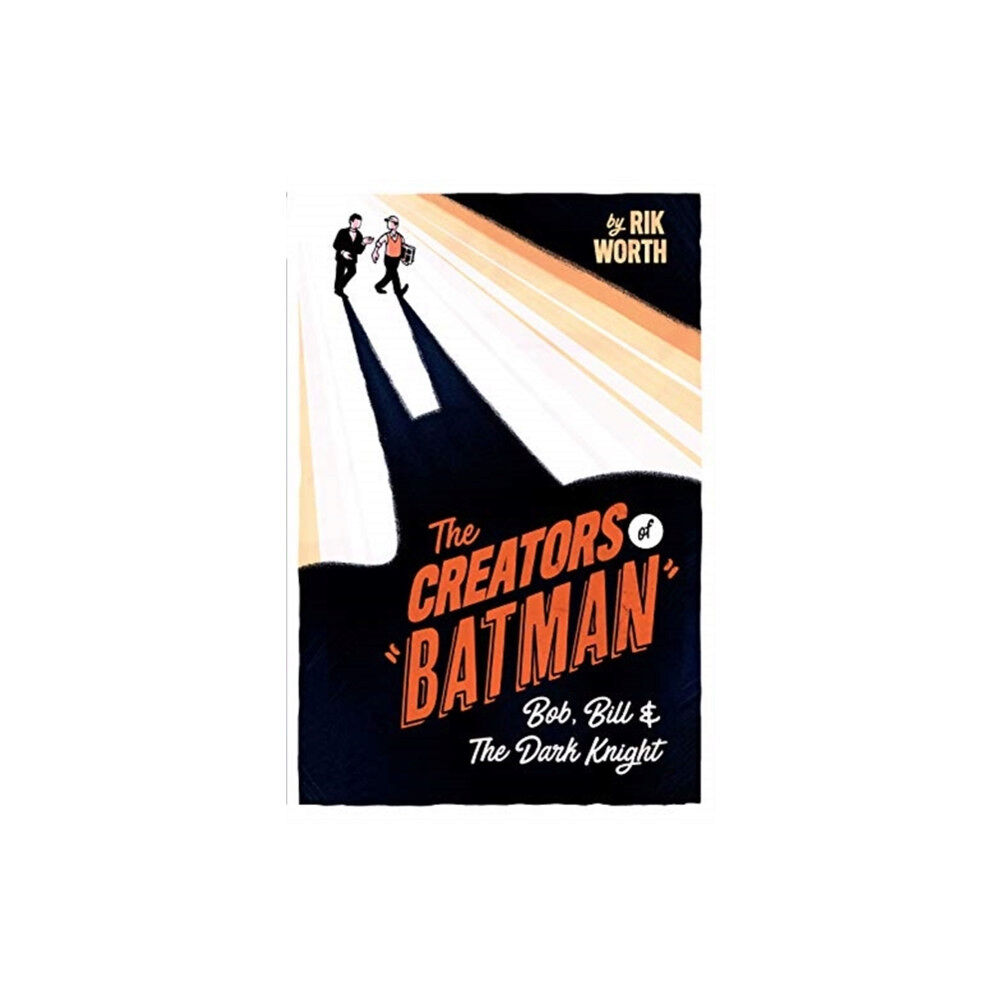 Pen & Sword Books Ltd The Creators of Batman (inbunden, eng)