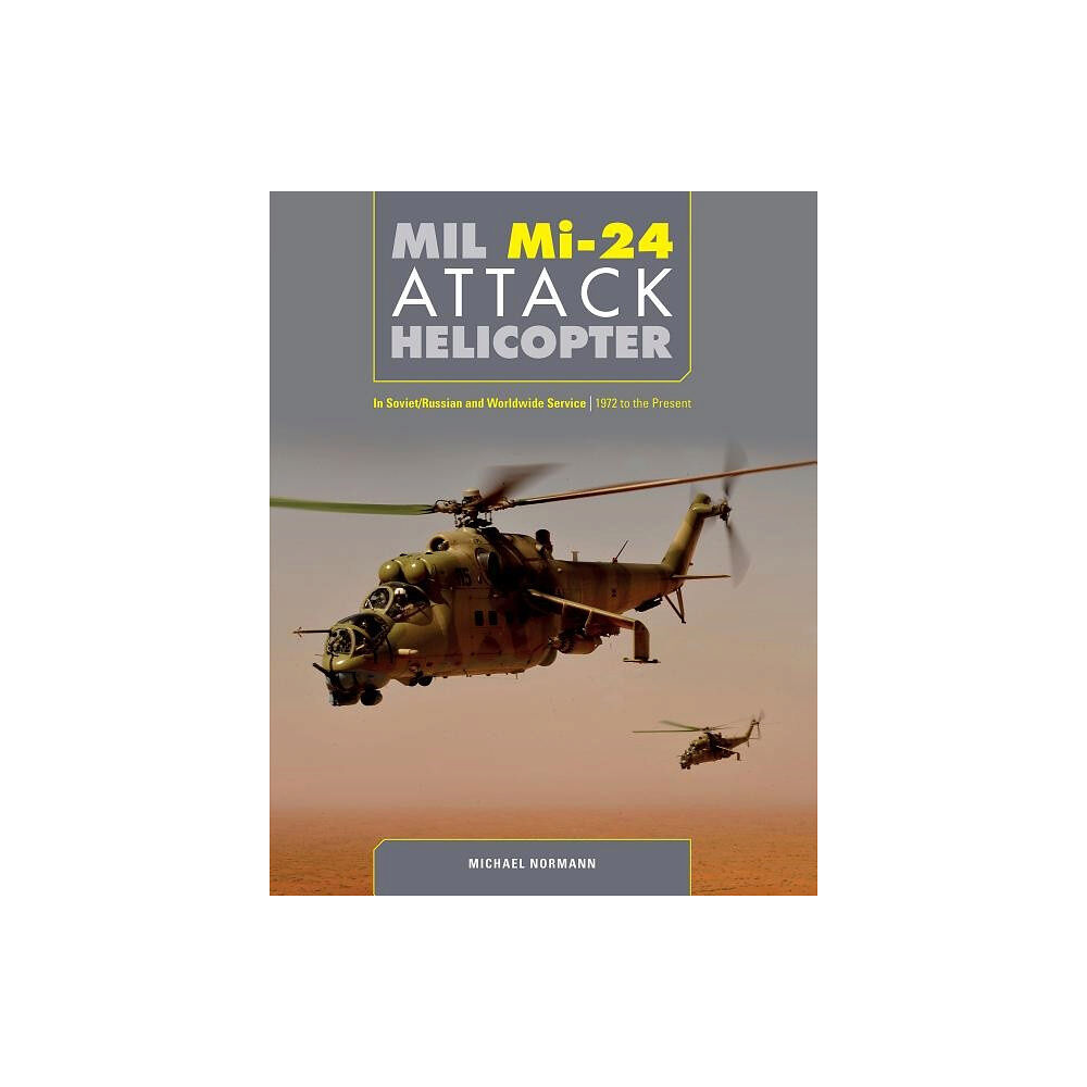 Schiffer Publishing Mil Mi-24 Attack Helicopter (inbunden, eng)