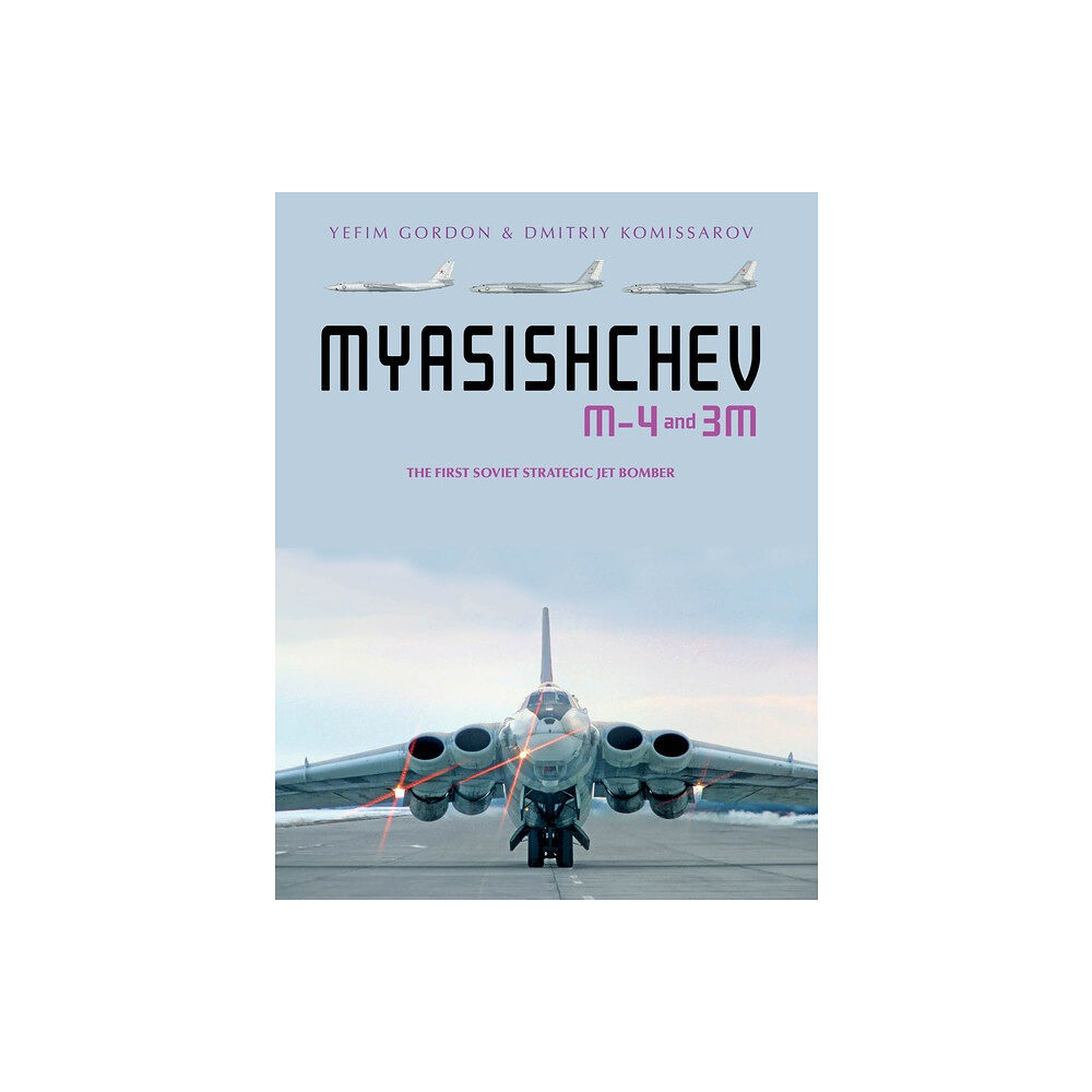 Schiffer Publishing Myasishchev M-4 And 3m (inbunden, eng)