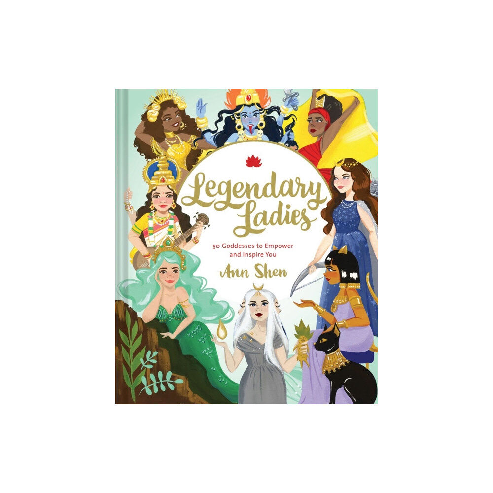 Chronicle Books Legendary Ladies: 50 Goddesses to Empower and Inspire You (inbunden, eng)