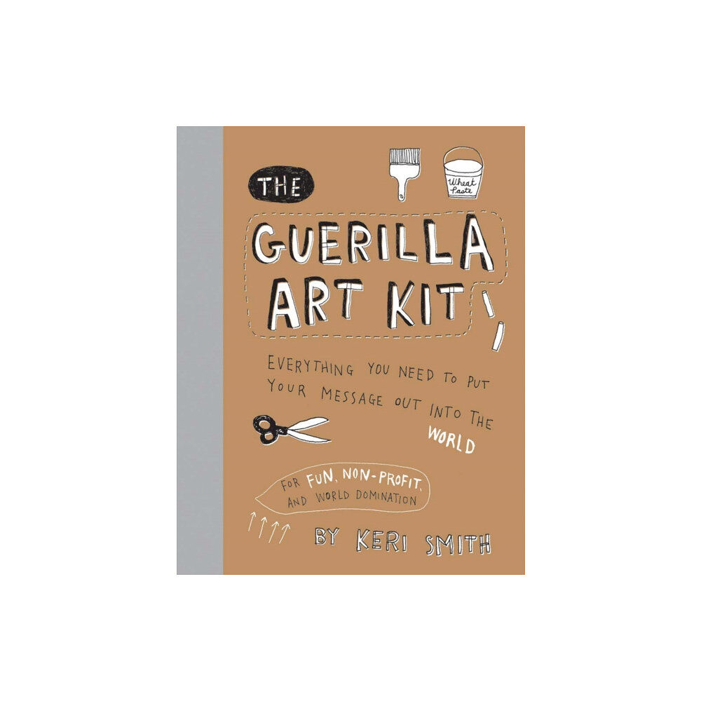 Princeton Architectural Press The Guerilla Art Kit (inbunden, eng)