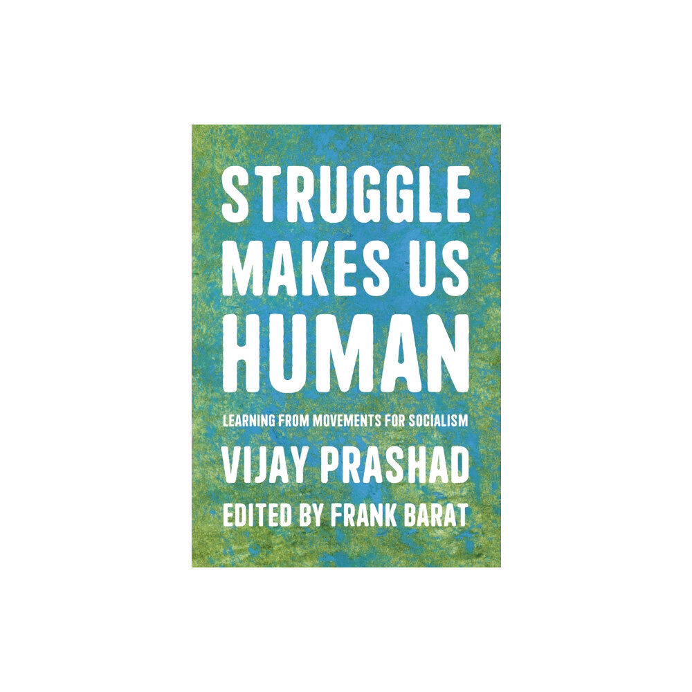 Haymarket Books Struggle Is What Makes Us Human (häftad, eng)