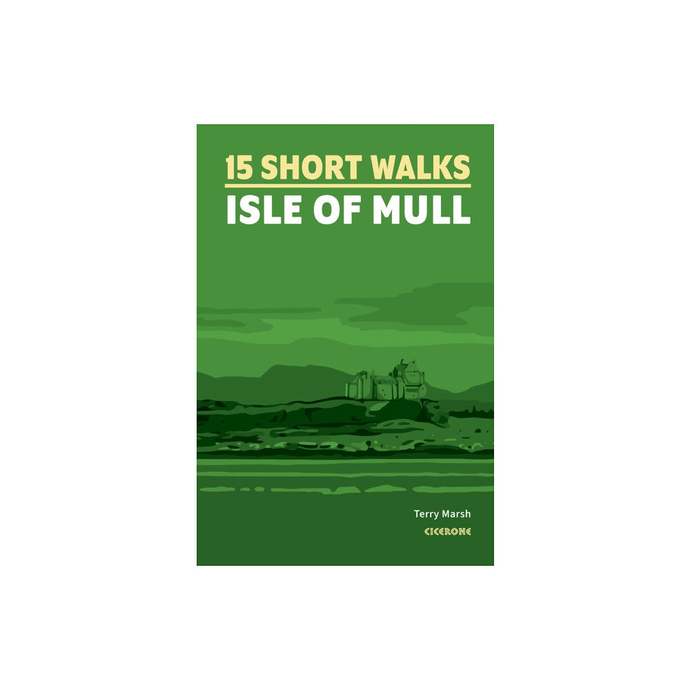 Cicerone Press Short Walks on the Isle of Mull (häftad, eng)