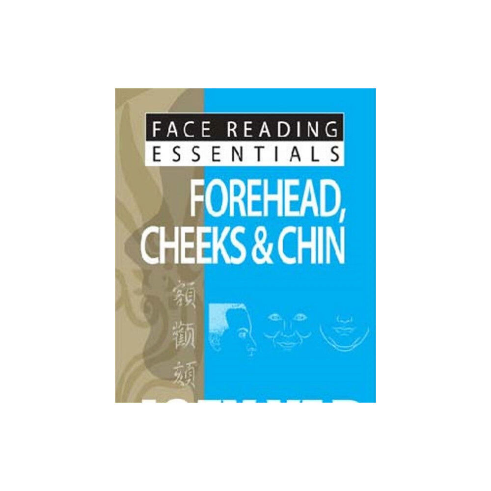 JY Books Sdn. Bhd. (Joey Yap) Face Reading Essentials -- Forehead, Cheeks & Chin (häftad, eng)