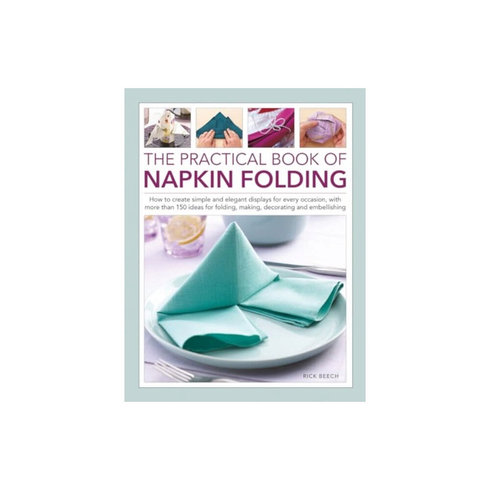 Anness publishing Napkin Folding, The Practical Book of (inbunden, eng)