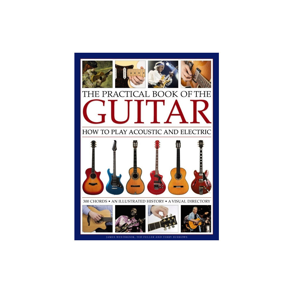 Anness publishing Practical Book of the Guitar: How to Play Acoustic and Electric (inbunden, eng)