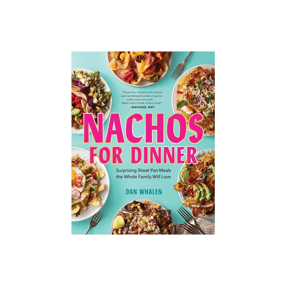 Workman Publishing Nachos for Dinner (inbunden, eng)